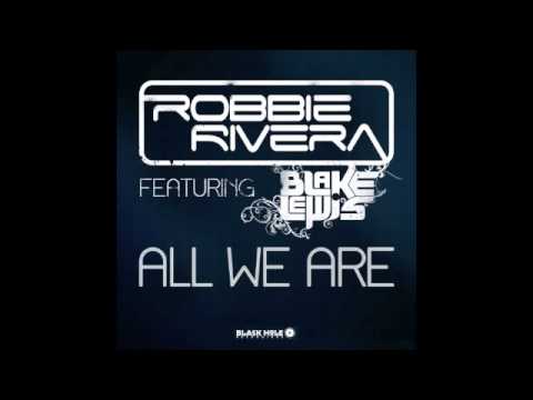 Robbie Rivera feat. Blake Lewis - All We Are (David Jones Remix)