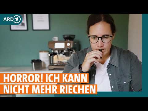 Ich kann nichts mehr riechen: Angst, Verzweiflung und Schwierigkeiten | ARD GESUND