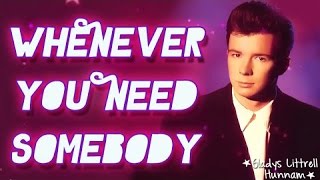 Whenever you need somebody- Rick Astley (Subtitulos en español)