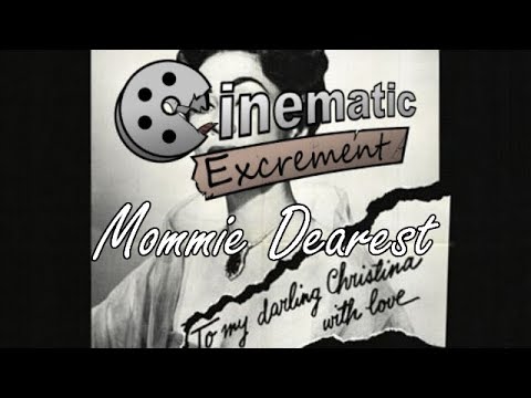 Cinematic Excrement: Episode 104 - Mommie Dearest