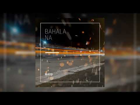MAYO - Bahala Na (Official Audio)