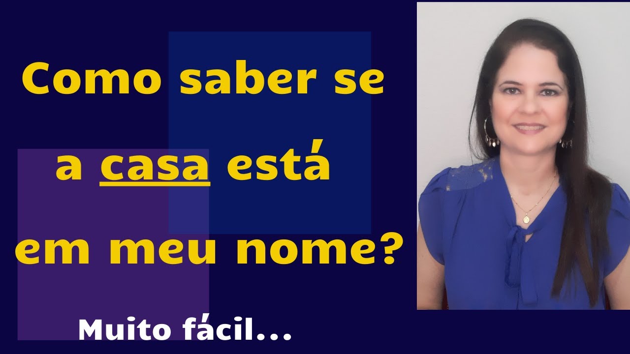 Como saber se a casa está em meu nome?