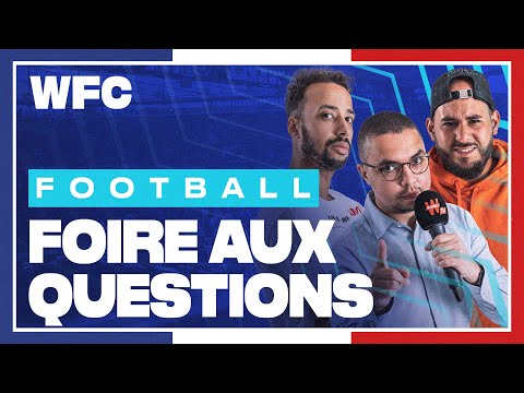 ⚽ OM, Zidane, Barcola : le WFC répond à vos questions / FAQ #15 (Football)