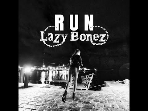 LAZY BONEZ - RUN