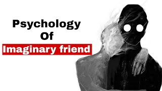 Have You Ever Had an Imaginary Friend? Watch this (Psychology Explains)