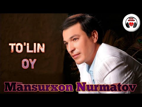 Mansurhon Nurmatov ~ To'lin oy