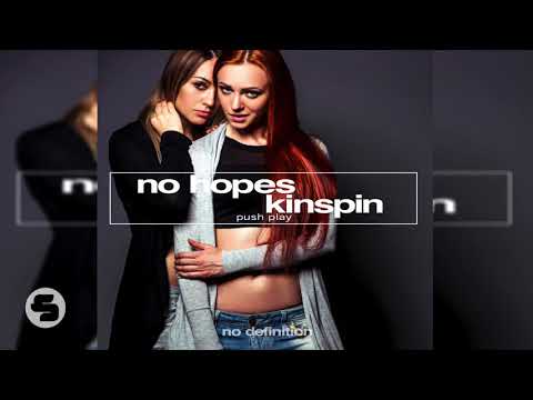 No Hopes & Kinspin - Push Play (Original Club Mix)