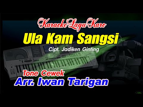 Karaoke Lagu Karo Ula Kam sangsi Tone Cewek