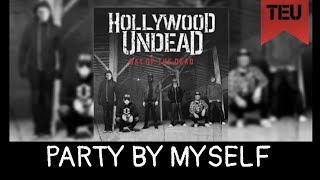Hollywood Undead - Party by Myself {With Lyrics}