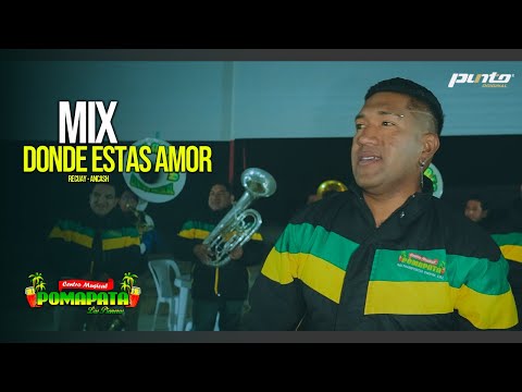 Centro Musical Pomapata "LOS PIONEROS" / Mix Donde estas Amor D.R (BOLO 2024) PRIMICIA