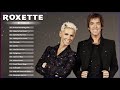Roxette Greatest Hits Full Album Best Songs Of Roxette Roxette Collection 2021 Roxette Playlist