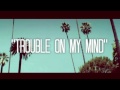 TROUBLE ON MY MIND MP3 PC,BLOCKY,YANO ...