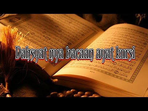 Dahsyat nya bacaan ayat kursi