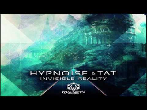 Hypnoise & Tat - Invisible Reality ᴴᴰ