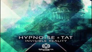 Hypnoise & Tat - Invisible Reality ᴴᴰ