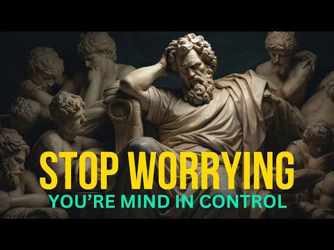 5 Stoic Ways to Stop Worrying - Marcus Aurelius (Stoicism)