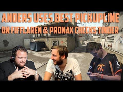 CSGO: Anders best pickupline & Pronax checks tinder