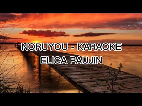 NORUYOU - LAGU (PENYANYI ASAL||ELICA PAUJIN)