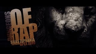 Dungeons Of Rap - Silas Zephania ft Apex Zero - official video