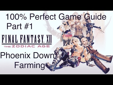Final Fantasy XII - The Zodiac Age - Perfect GAME Guide part #1 - Phoenix Down Farming #GRINDSQUAD