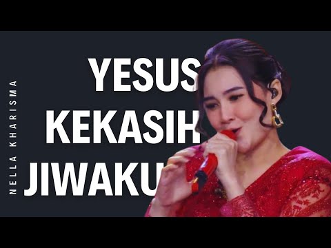 Yesus Kekasih Jiwaku (Lirik Subtitel) - Nella Kharisma