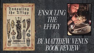 Ensouling The Effigy | Full Book Review 
