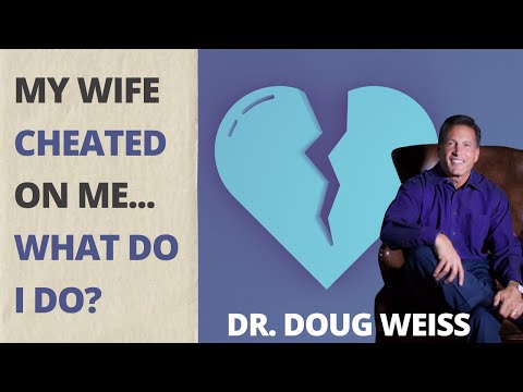 Your Wife Cheated On You (Now What?) | Can You Ever Trust Her Again? | Dr. Doug Weiss