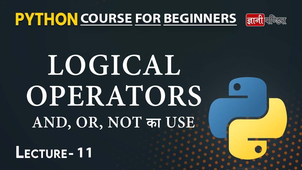 logical operators | Lecture 11 | Python for Beginners