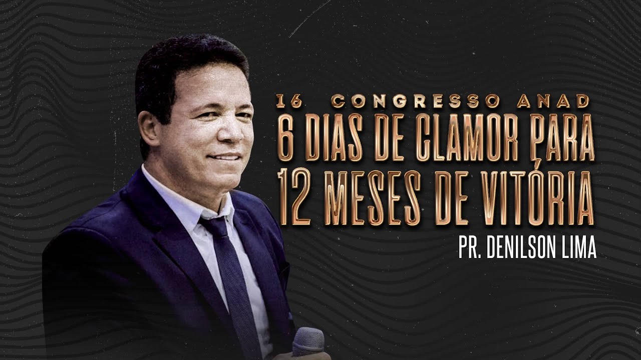 6# - 16° Congresso ANAD - Pr. Denilson Lima