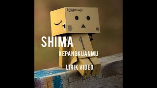 Download lagu Shima Kepangkuanmu Lirik Video mp3