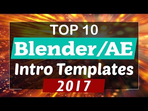 Top 10 Free Intro Templates 2017 Blender & After Effects Download Video