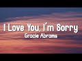 Gracie Abrams I Love You I M Sorry ̣ Lyrics Video