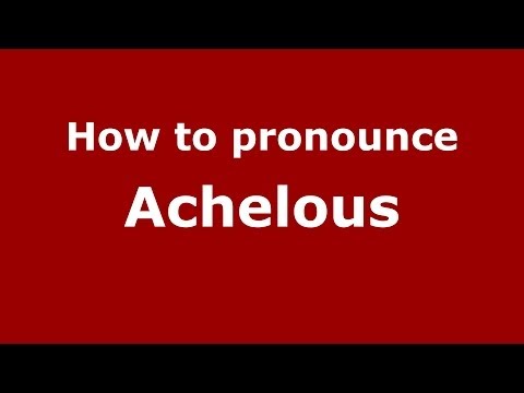 How to pronounce Achelous (Greek/Greece) - PronounceNames.com