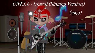 UNKLE - Unreal (Singing Version) (1999) 🎸🥁🎶🎤