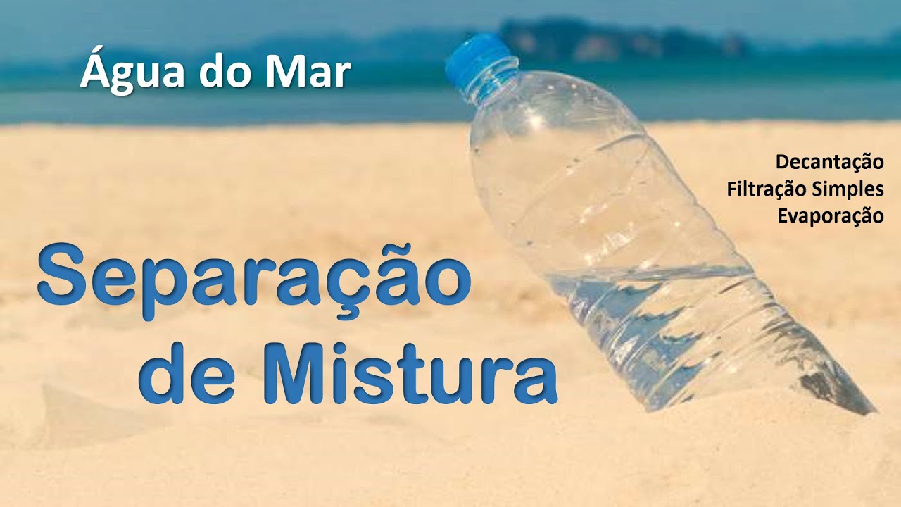 Aula Prática: Separação de Mistura (Água do Mar)