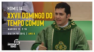 HOMILIA 27º Domingo do Tempo Comum (Mc 10, 2-16/Ano B) - 04/10/2015