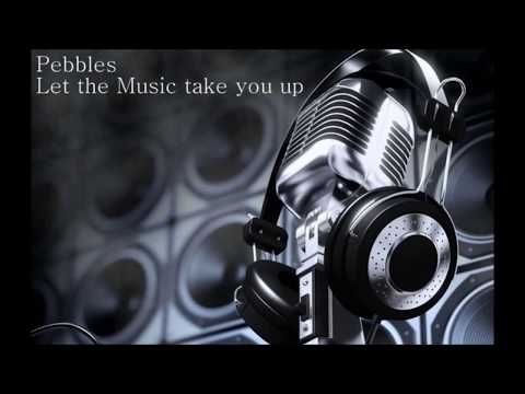 pebbles - Let the music take you up