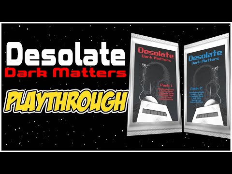 Desolate Playthrough: Are the Dark Matters expansions worth it?
