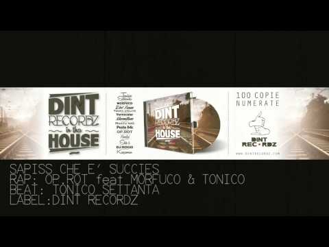 Op.Rot feat Morfuco & Tonico - Sapiss che è succies - Dint Recordz In tha House