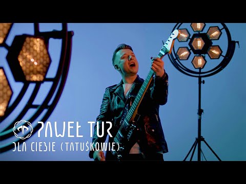 Paweł Tur - Dla Ciebie (Tatuśkowie)