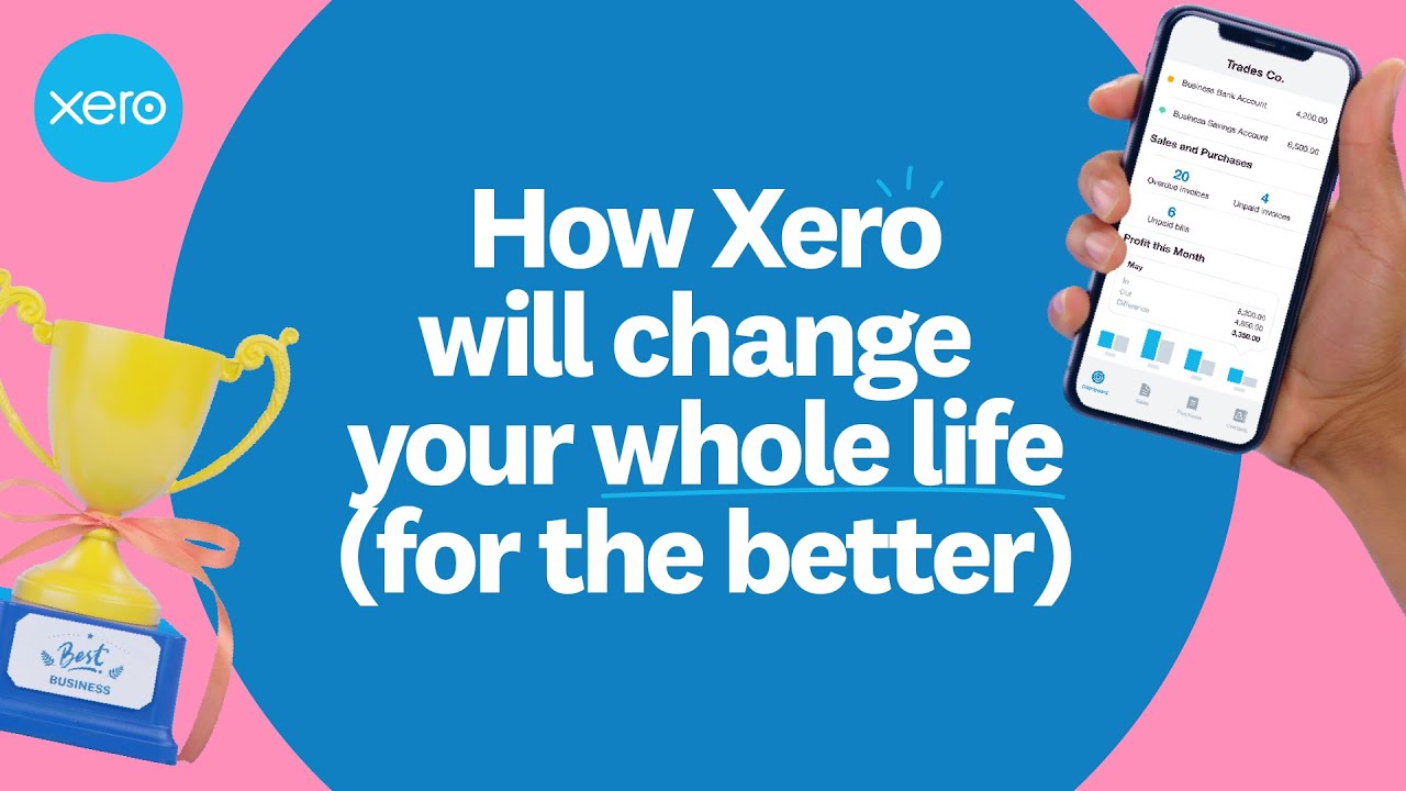 How Xero will change your whole life (for the better)