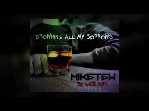 MIKE TEW - Drowning All My Sorrows