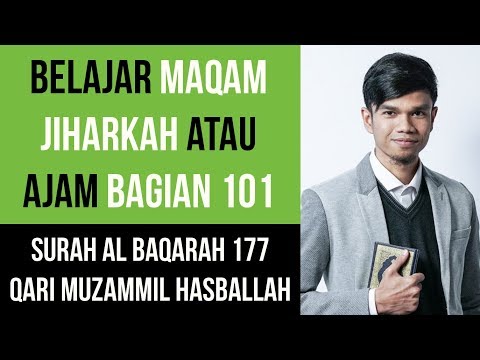 Maqam Jiharkah / Ajam 101 - Surat Al Baqarah 177 - Qari Muzammil Hasballah