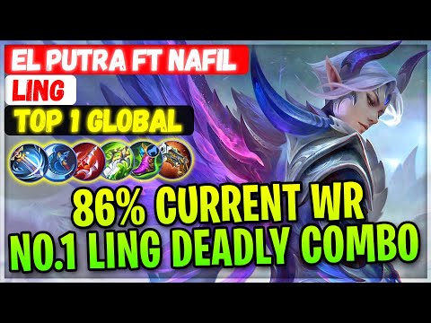 86% Current WR, No.1 Ling Deadly Combo [ Top Global Ling ] EL Putra ft Nafil - Mobile Legends Build