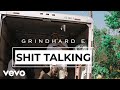 GrindHard E - Shit Talkin'