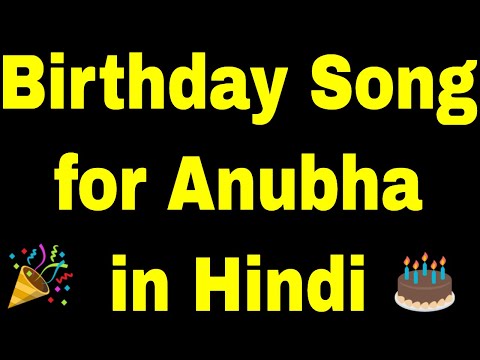 Birthday Song for anubha - Happy Birthday Song for anubha