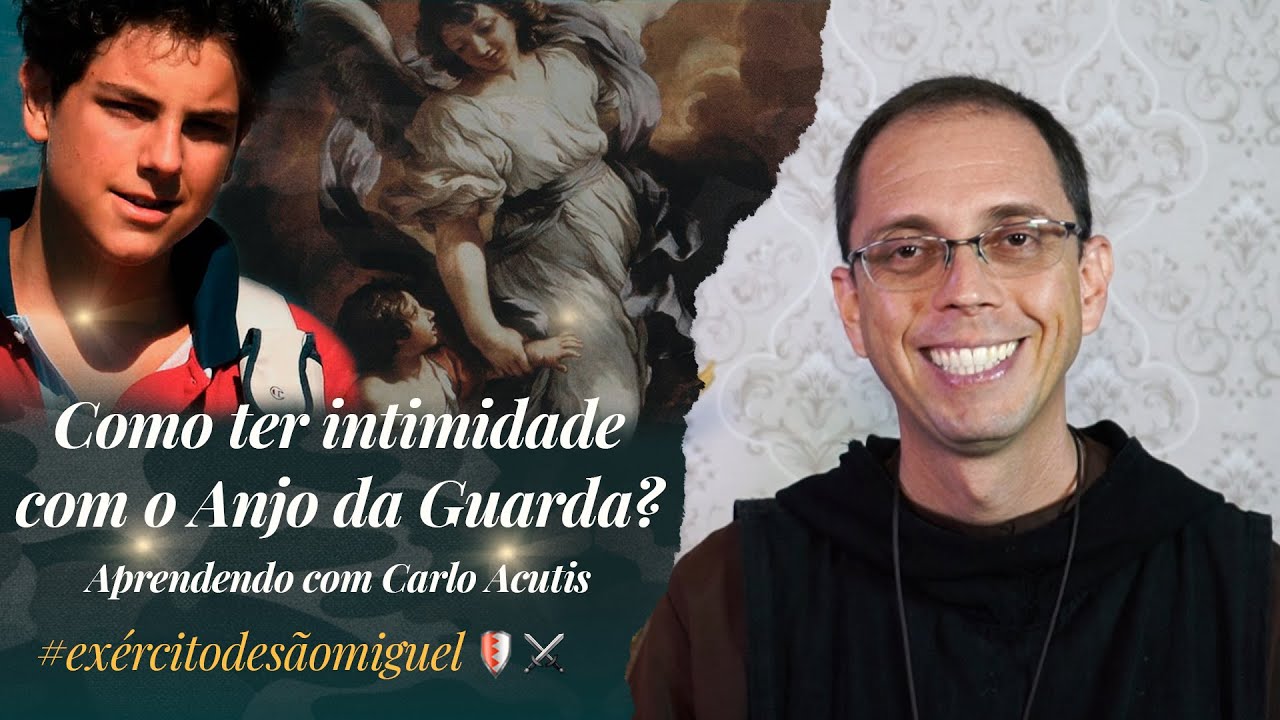 Carlo Acutis nos ensina a intimidade com o Anjo da Guarda - Exérc. de S. Miguel sob o manto de Maria