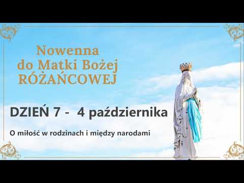 7/9 Nowenna do Matki Bożej Różańcowej - DZIEŃ 7