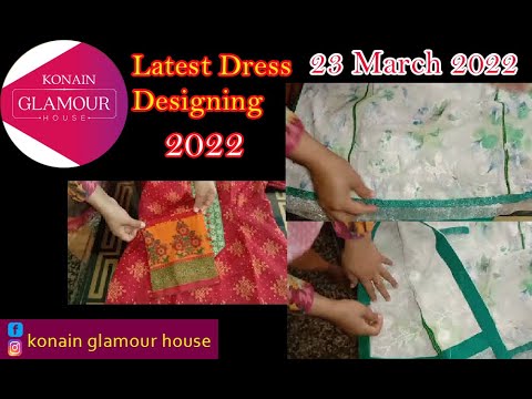 Latest and easy Dress designing 2022 || 23 march 2022 || konain glamour house