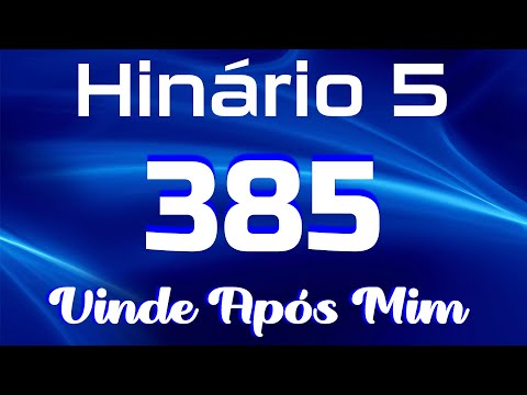 HINO 385 CCB - Vinde Após Mim - HINÁRIO 5 COM LETRAS